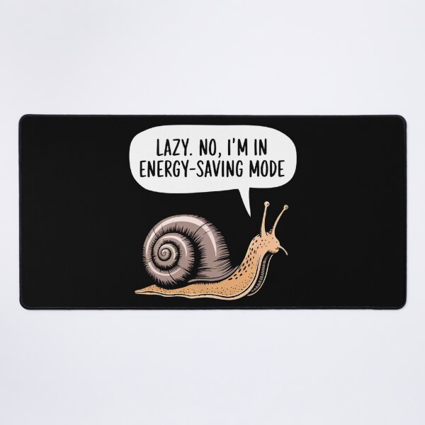 Item preview, Lazy No I'm In Energy Saving Mode Snail designed and sold by Bliss Find And Design.