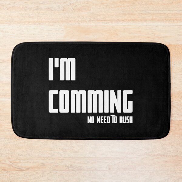 Item preview, I'M COMING – NO NEED TO RUSH, Unique designed and sold by villacreativa.