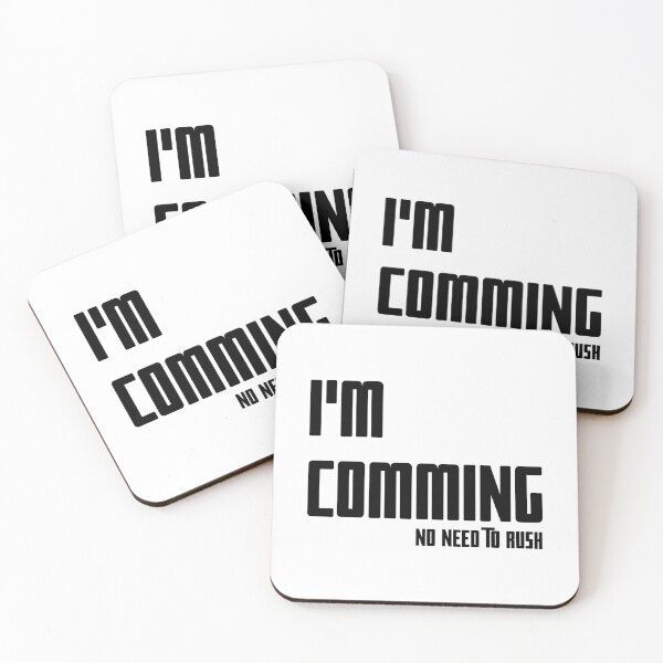 Item preview, I'M COMING – NO NEED TO RUSH, Unique designed and sold by villacreativa.