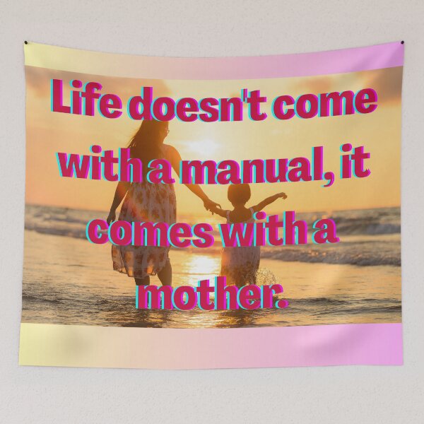 Item preview, Life Doesn’t Come with a Manual — It Comes with a Mom designed and sold by Parijat Grace.
