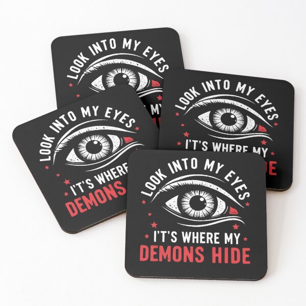 Item preview, Look into my eyes it's where my demons hide designed and sold by whatthefoxsays.