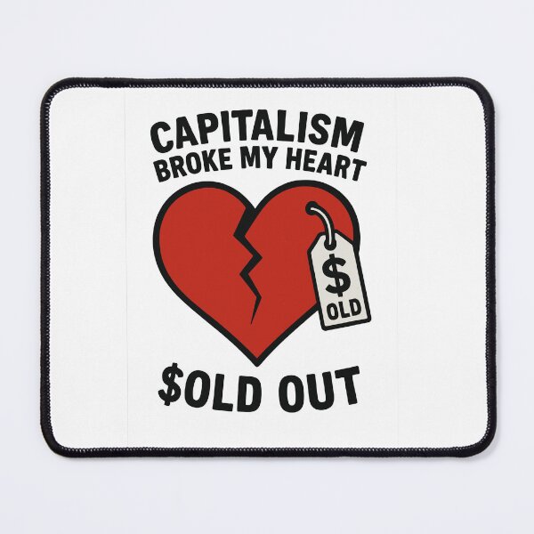 Item preview, Capitalism Broke My Heart – $old Out designed and sold by negve.