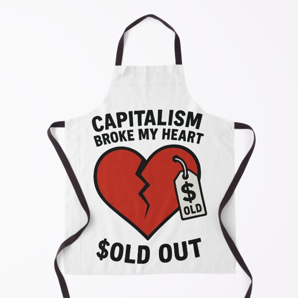 Item preview, Capitalism Broke My Heart – $old Out designed and sold by negve.