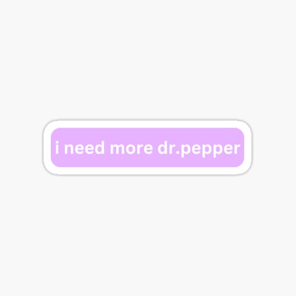 Item preview, I Need More Dr Pepper Message designed and sold by PatchMerch.