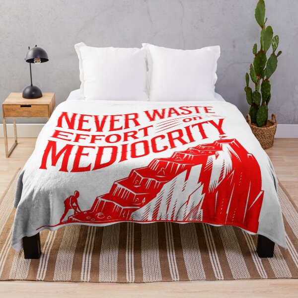 Item preview, Never Waste Effort on Mediocrity designed and sold by Bliss Find And Design.