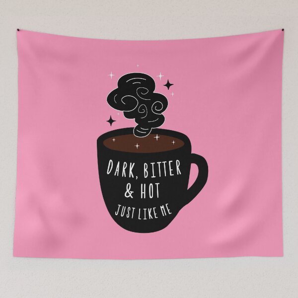 Item preview, Dark, Bitter and Hot - Just Like Me designed and sold by witchlingart.