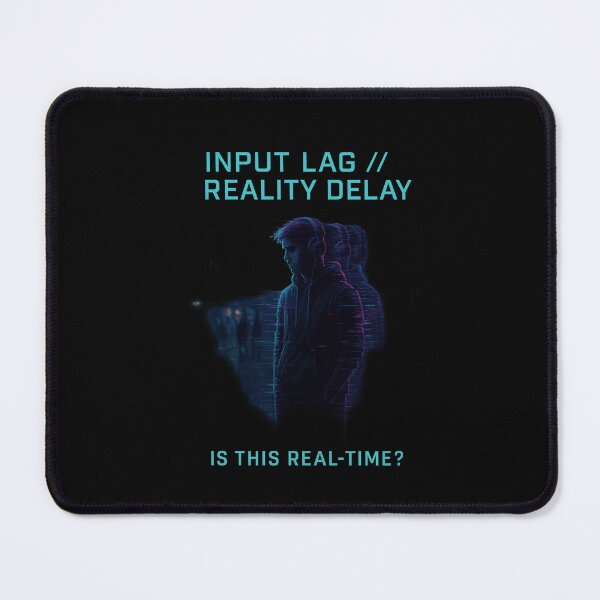 Item preview, Input Lag – Reality Delay | When real time falters designed and sold by LevelUpDark.