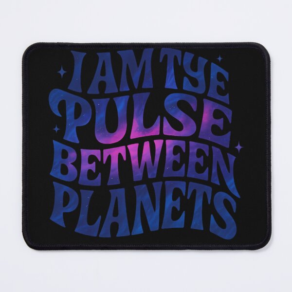 Item preview, I Am the Pulse Between Planets designed and sold by OrbitOdyssey.
