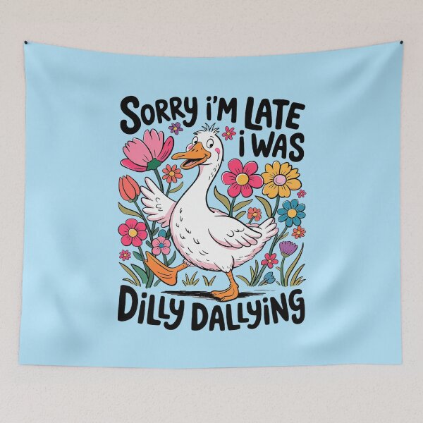 Item preview, Funny Goose – Sorry I’m Late I Was Dilly Dallying designed and sold by Aredbox.