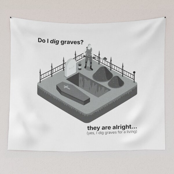 Item preview, Do you dig graves?  designed and sold by R-A Designs.