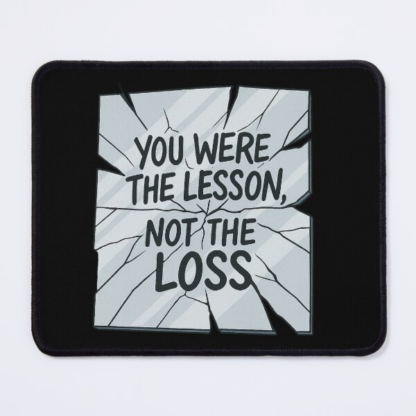 Item preview, You Were the Lesson, Not the Loss designed and sold by Zuriel Hargrove.