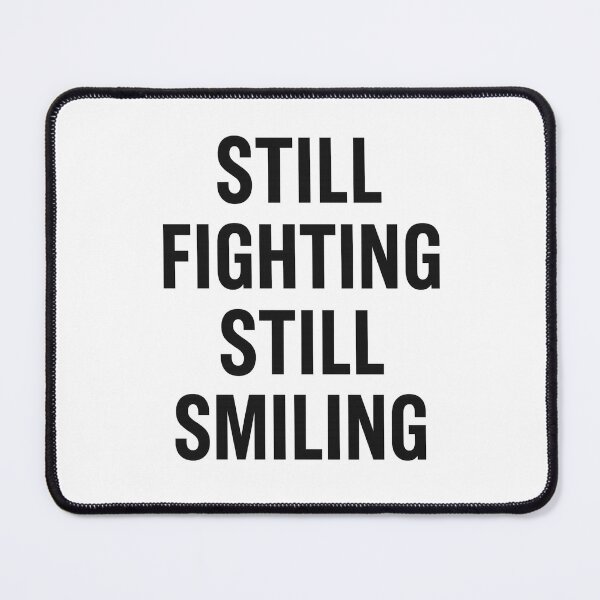 Item preview, Still Fighting, Still Smiling | Chronic Illness Warrior Tees designed and sold by Just You Tee | Say It Loud, Wear It Proud.