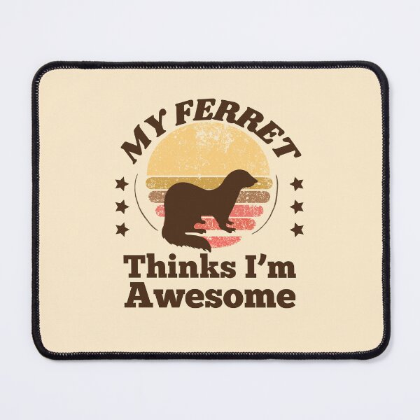 Item preview, My Ferret Thinks I’m Awesome Funny Ferret Owner Gift designed and sold by Guess4best.