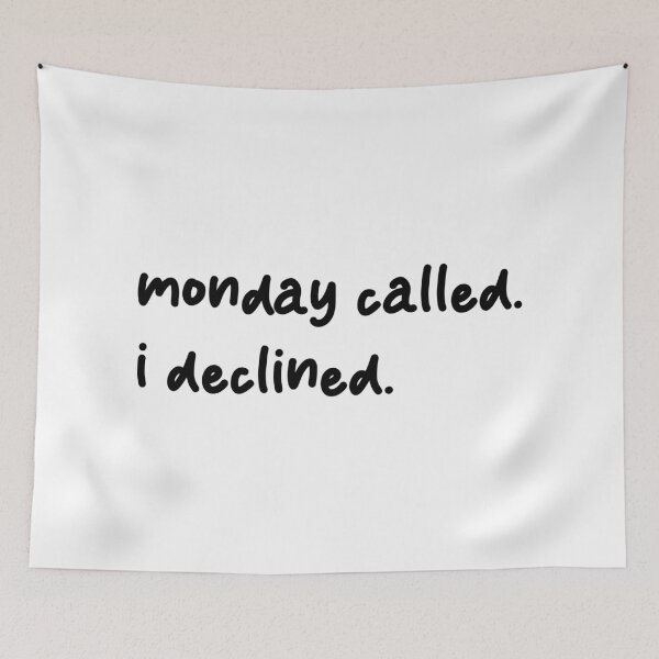 Item preview, monday called. i declined., Unique designed and sold by villacreativa.