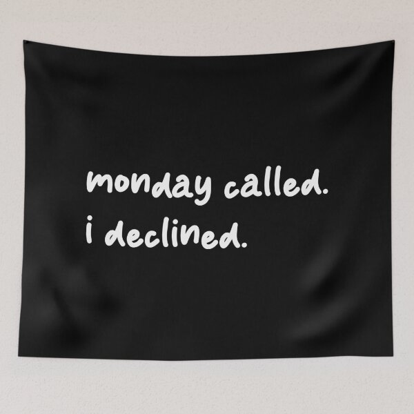 Item preview, monday called. i declined., Unique designed and sold by villacreativa.