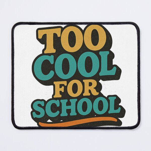 Item preview, "Too Cool for School – Retro Vibes Only" designed and sold by MindfluxStudio.