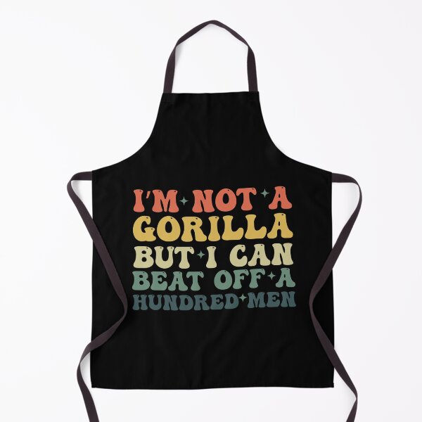 Item preview, I’m Not A Gorilla But I Can Beat Off A Hundred Men Funny designed and sold by Amineharoni.