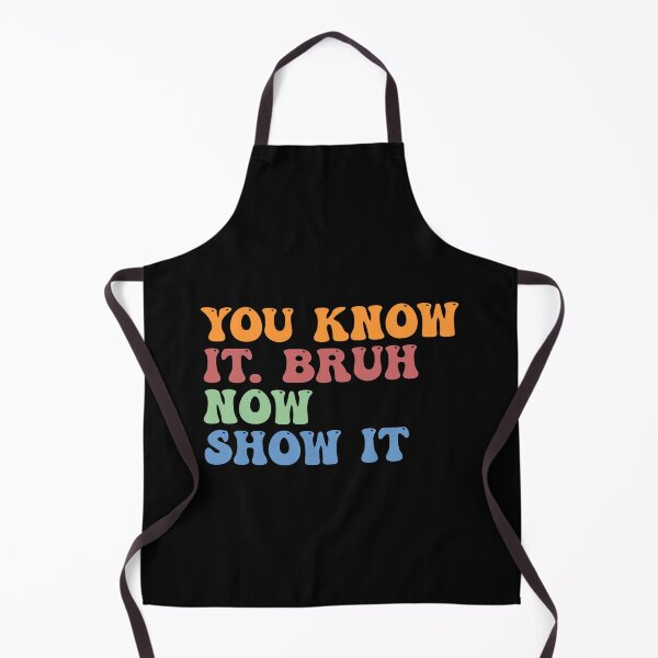 Item preview, You Know It Bruh, Now Show It Test Day Teachers Funny Saying designed and sold by Amineharoni.