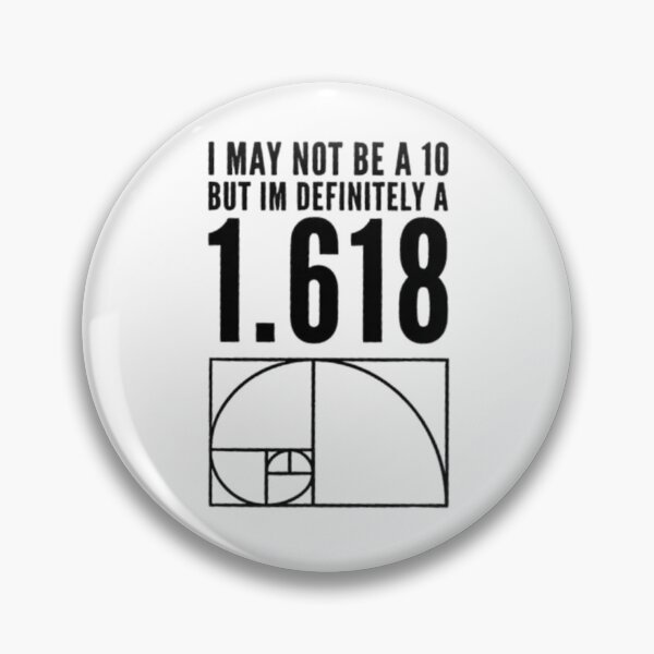 Item preview, I May Not Be A 10 But I'm Definitely 1.618 Golden Ratio Fibonacci - Funny Math Geek Design designed and sold by Colorful-Garden.