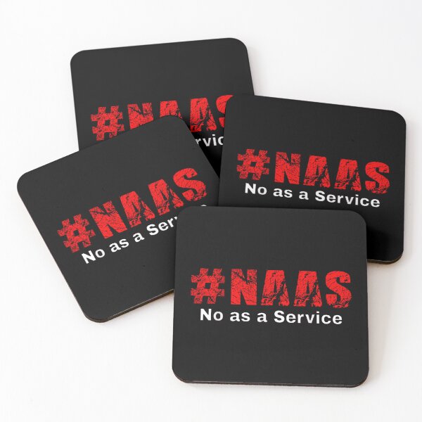 Item preview,  Funny NAAS No As A Service designed and sold by kawaiivsglitch.