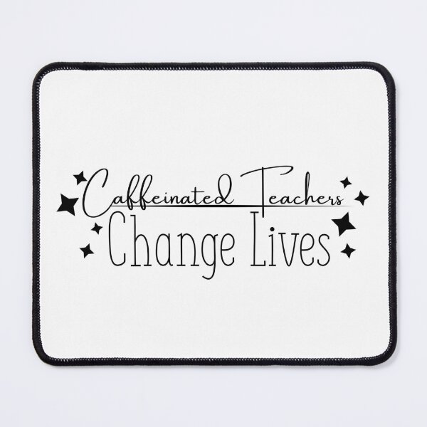 Item preview, Caffeinated Teachers Change Lives designed and sold by Digital Teaching 101.
