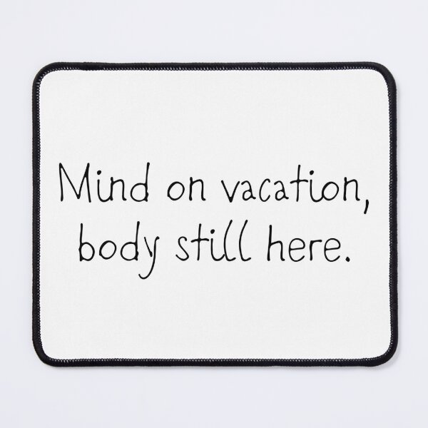 Item preview, Mind on Vacation, Body Still Here designed and sold by Digital Teaching 101.