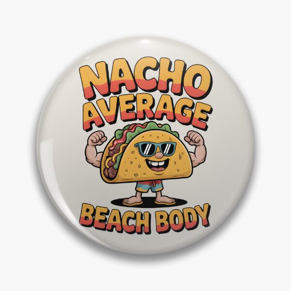 Item preview, Nacho Average Beach Body Funny Taco Quote designed and sold by Jollys-ArtShop.