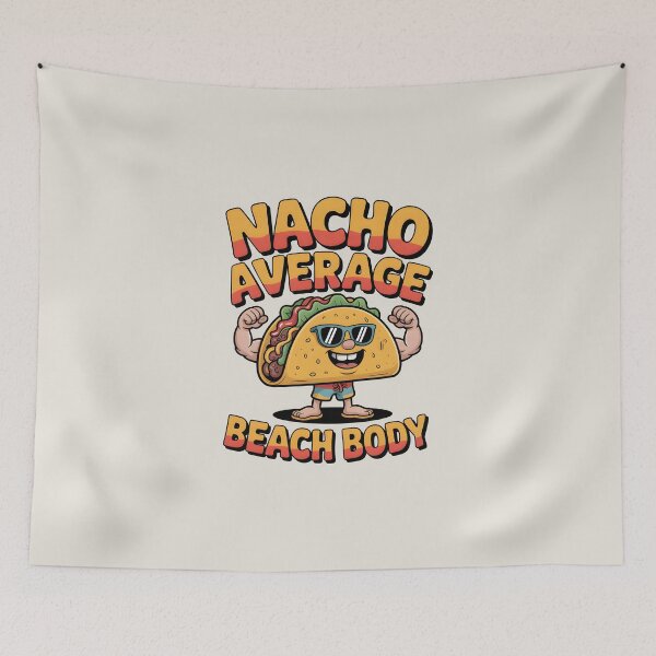 Item preview, Nacho Average Beach Body Funny Taco Quote designed and sold by Jollys-ArtShop.