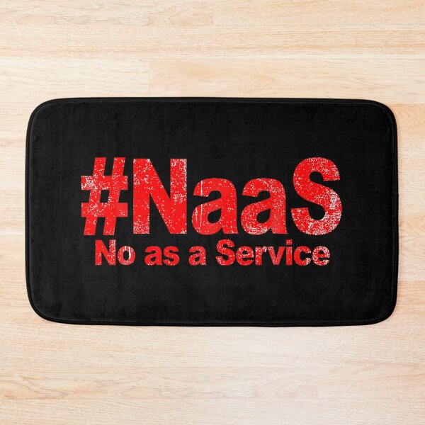 Item preview, NaaS No As A Service Funny Tech Work Humor Quote designed and sold by kawaiivsglitch.