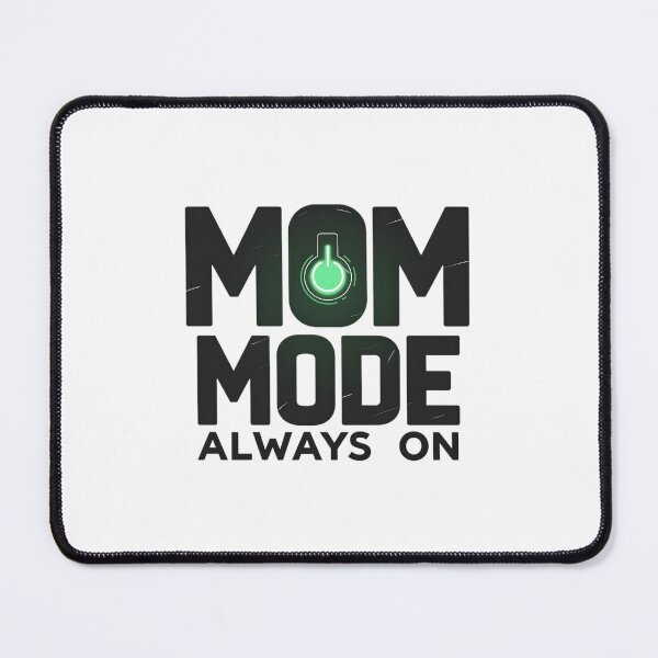Item preview, Mom Mode Always On Power designed and sold by Anixr.