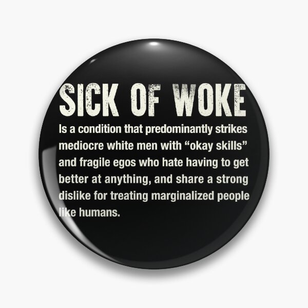Item preview, Sick of Woke for bigots designed and sold by Signs for Dark Times.