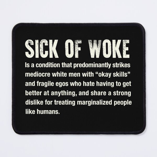 Item preview, Sick of Woke for bigots designed and sold by Signs for Dark Times.