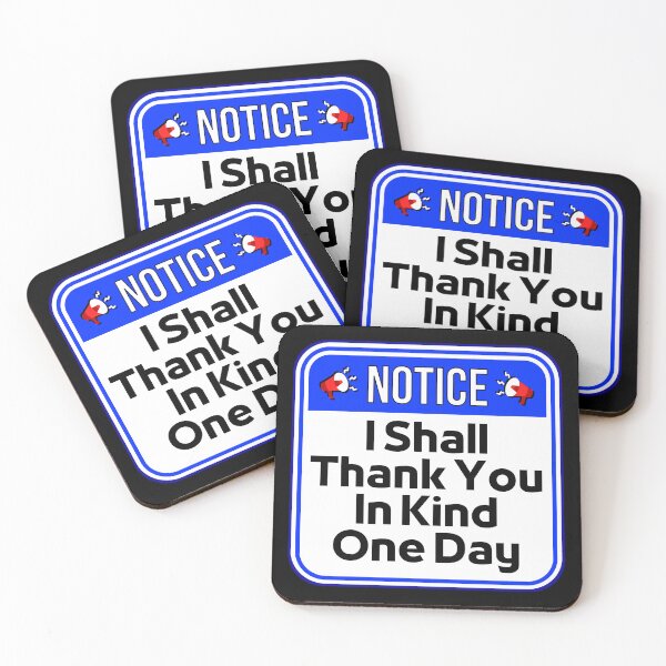 Item preview, NOTICE:  I Shall Thank You In Kind One Day - funny warning signs designed and sold by DesignsFromTW-S.
