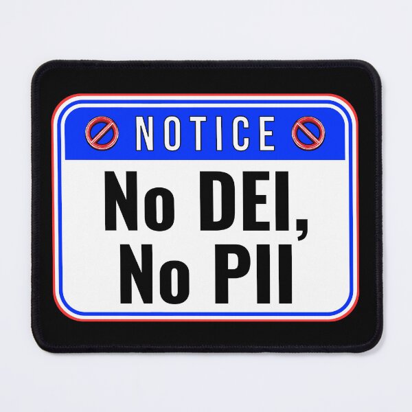 Item preview, NOTICE:  No DEI, No PII - funny warning signs designed and sold by DesignsFromTW-S.