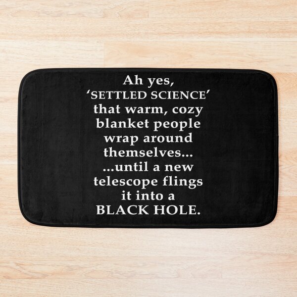Item preview, Settled Science? (Dark Bkgrnd Edition) — Until the Universe Disagrees designed and sold by Daniel Hagerman.