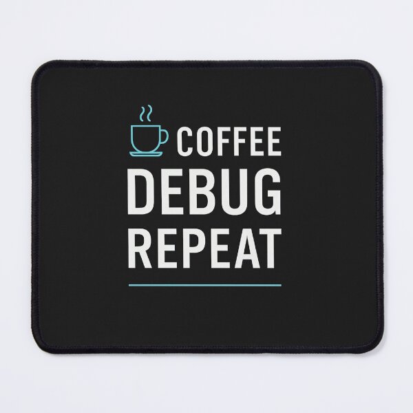 Item preview, Coffee • Debug • Repeat – Funny Programmer & Coder Fuel Quote designed and sold by Kybruno's Creations.