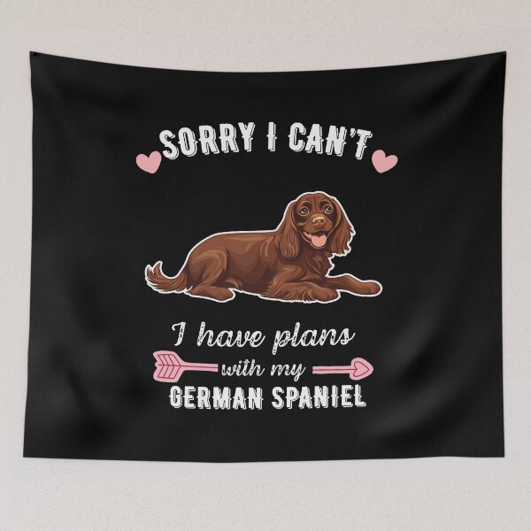 Item preview, Sorry I Can't, I Have Plans With My German Spaniel – Passionate & Rare Hunting Dog Design designed and sold by GoodyPaws.