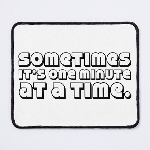 Item preview, Sometimes It's One Minute V2 - Black designed and sold by sillyjess.