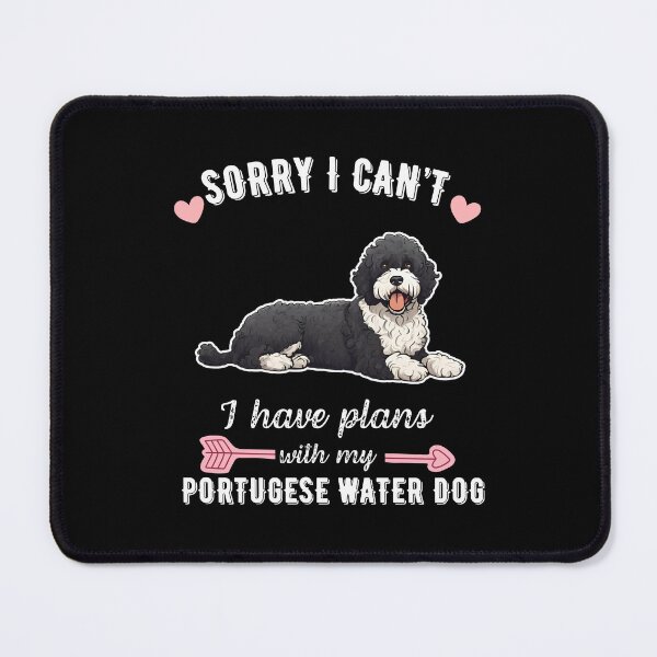 Item preview, Sorry I Can't, I Have Plans With My Portuguese Water Dog – Energetic & Curly Water Lover Design designed and sold by GoodyPaws.