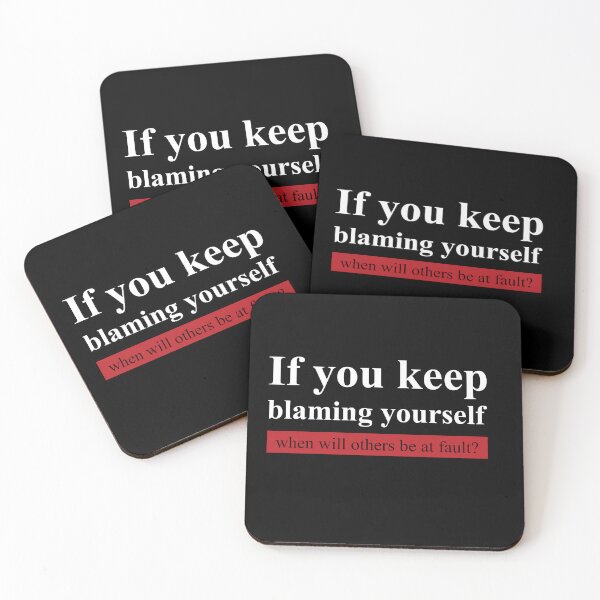 Item preview, If you keep blaming yourself, when will others be at fault? designed and sold by ArtisTaeDesigns.