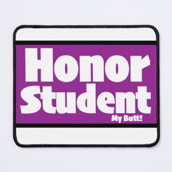 Item preview, Honor Student "My Butt" Print Novelty designed and sold by PSST-Design.