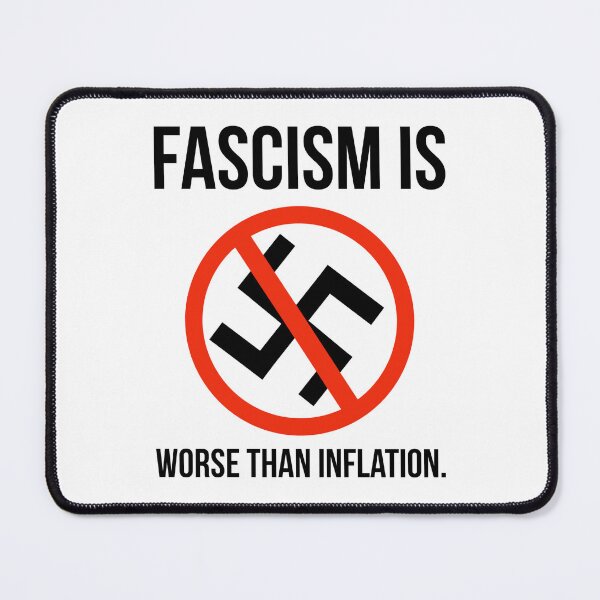 Item preview, Fascism is worse than inflation. designed and sold by Rachel the Artist .
