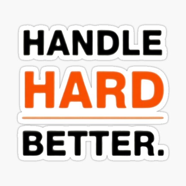 Item preview, Handle Hard Better designed and sold by Haji  Kamora.