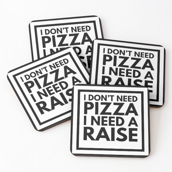 Item preview, I Don't Need Pizza I Need A Raise designed and sold by CarefulCreation.