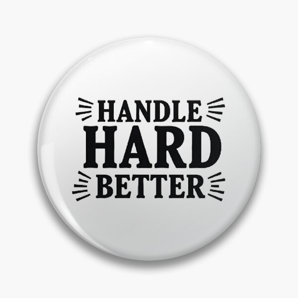 Item preview, Handle Hard Better designed and sold by Haji  Kamora.