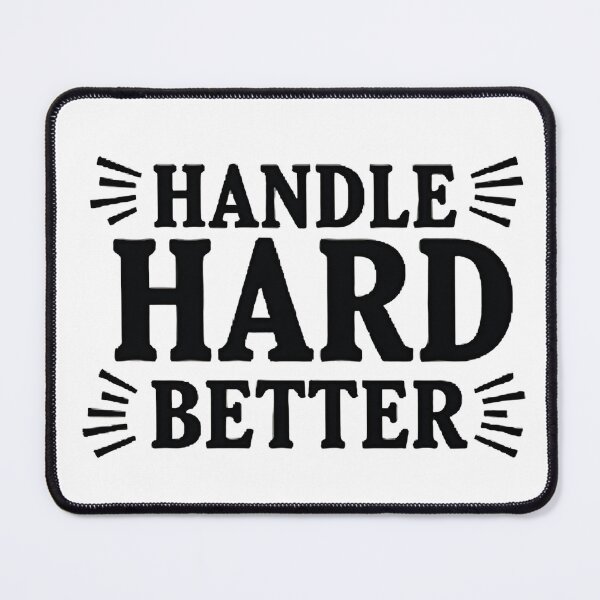Item preview, Handle Hard Better designed and sold by Haji  Kamora.