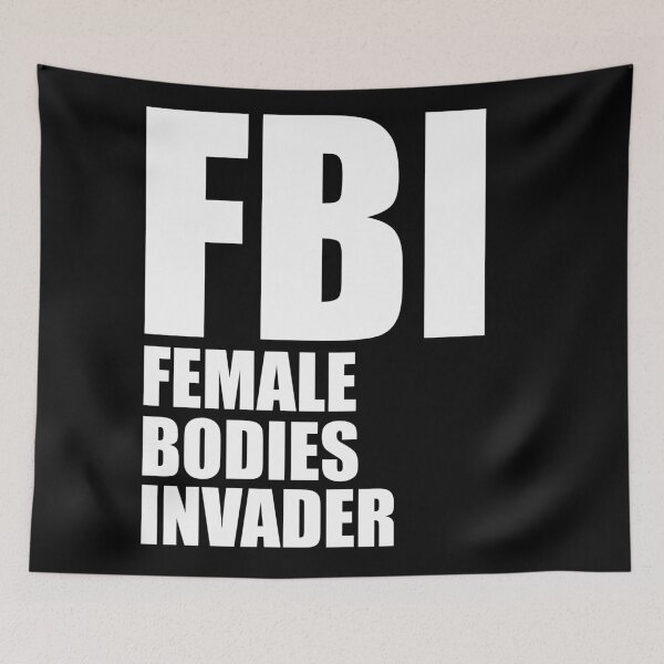 Item preview, FBI Parody – Female Bodies Invader designed and sold by GeekStorie.