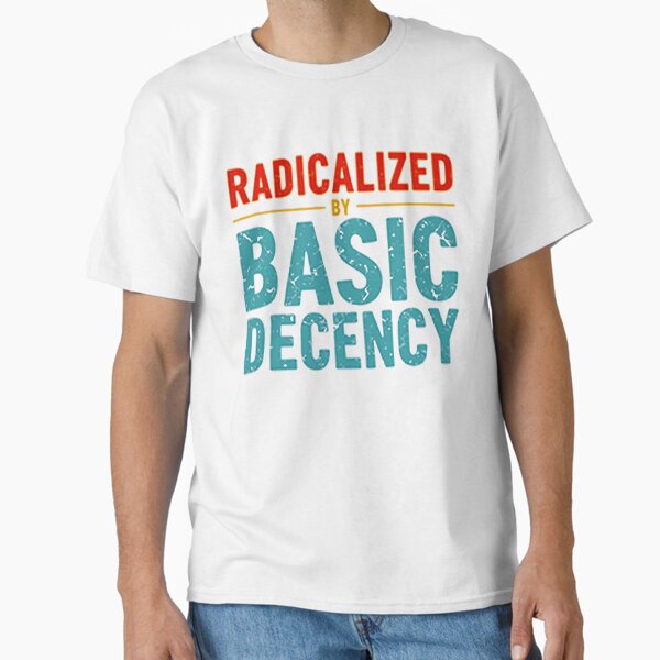Item preview, Radicalized By Basic Decency designed and sold by Haji  Kamora.