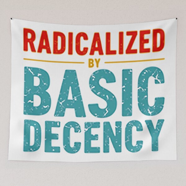 Item preview, Radicalized By Basic Decency designed and sold by Haji  Kamora.