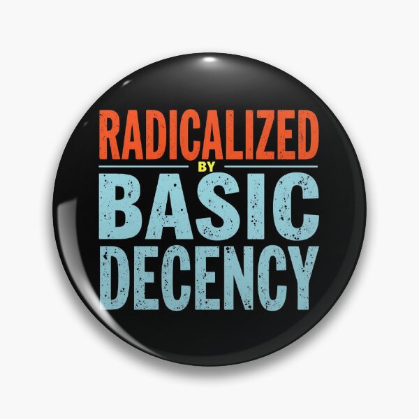 Item preview, Radicalized By Basic Decency designed and sold by Haji  Kamora.
